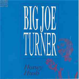 Big Joe Turner - Honey Hush