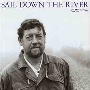 C.W. ニコル - Sail Down The River