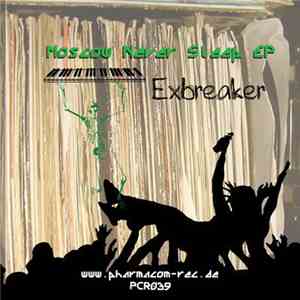 Exbreaker - Moscow Never Sleep EP