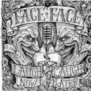 Face To Face - Laugh Now, Laugh Later