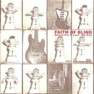 Faith Of Blind - Reach For A Lost / My Red
