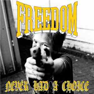 Freedom - Never Had A Choice