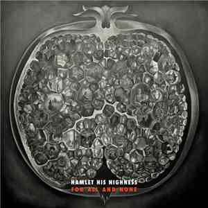 Hamlet His Highness - For All & None
