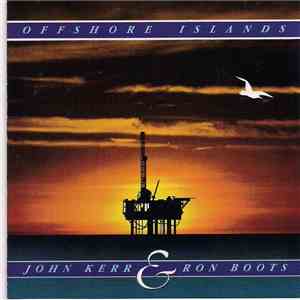John Kerr & Ron Boots - Offshore Islands