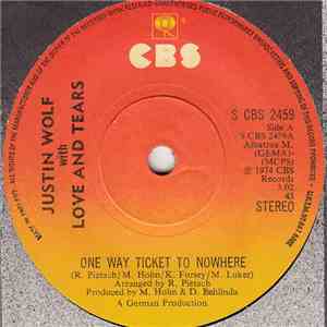 Justin Wolf  With Love And Tears - One Way Ticket To Nowhere