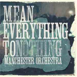 Manchester Orchestra - Mean Everything To Nothing