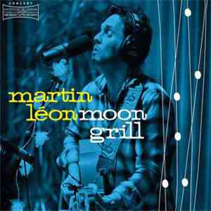 Martin Léon - Moon Grill