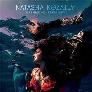 Natasha Kozaily - Serenading Renegades