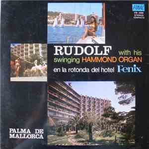 Rudolf With His Swinging Hammond Organ - En La Rotonda Del Hotel Fenix