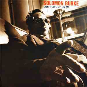 Solomon Burke - Don't Give Up On Me
