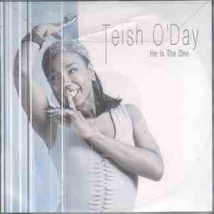 Teish O'Day - He Is The One