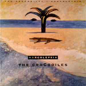 The Crocodiles  - Narcolepsia