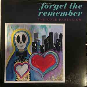 The Love Dimension - Forget The Remember