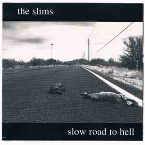 The Slims - Slow Road To Hell