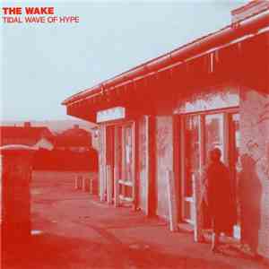 The Wake - Tidal Wave Of Hype