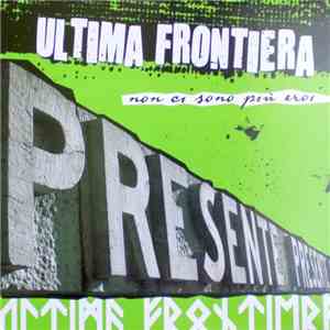 Ultima Frontiera - Non Ci Sono Più Eroi