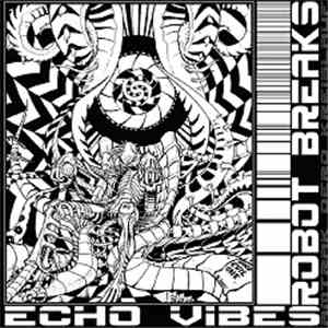 Various - Robot Breakz / Echo Vibes