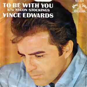 Vince Edwards - To Be With You / Nylon Stockings