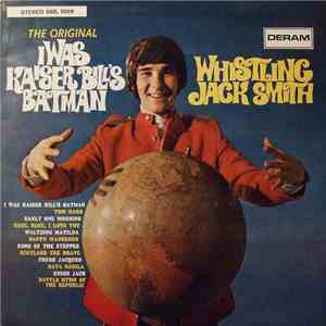 Whistling Jack Smith - I Was Kaiser Bills Batman