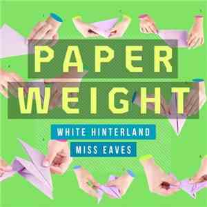 White Hinterland & Miss Eaves - Paper Weight