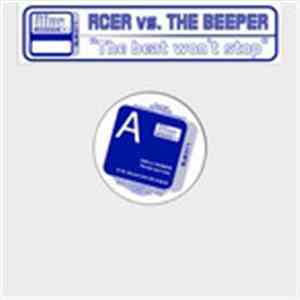 Acer vs. The Beeper - The Beat Won't Stop / Sound Of Now