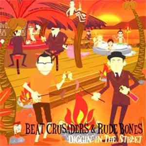 Beat Crusaders & Rude Bones - Diggin' In The Street