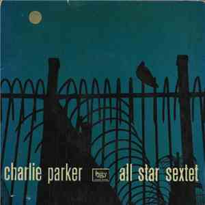 Charlie Parker All Star Sextet - Charlie Parker All Star Sextet