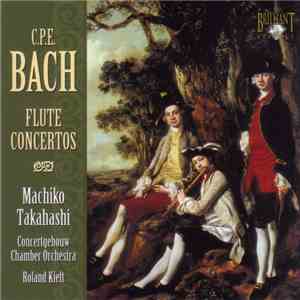 C.P.E. Bach, Machiko Takahashi, Concertgebouw Chamber Orchestra, Roland Kie ...