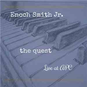Enoch Smith, Jr. - The Quest: Live At APC
