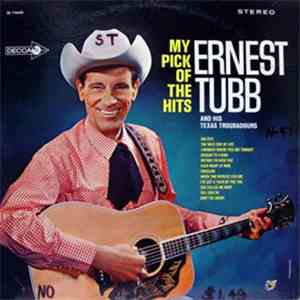 Ernest Tubb And His Texas Troubadours - My Pick Of The Hits