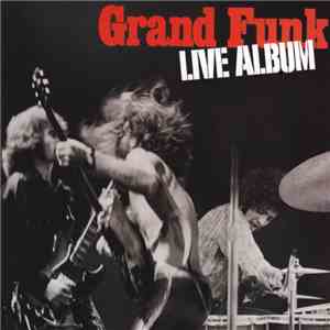 Grand Funk Railroad - Live Album