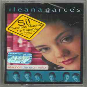 Ileana Garces - El Amor Tiene Un Valor