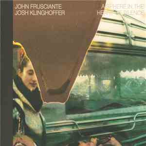 John Frusciante / Josh Klinghoffer - A Sphere In The Heart Of Silence
