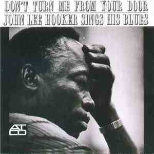 John Lee Hooker - Don't Turn Me From Your Door: John Lee Hooker Sings His B ...