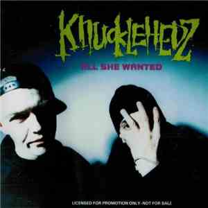 Knucklehedz - All She Wanted
