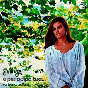Milva - È Per Colpa Tua... / Va Bene Ballerò