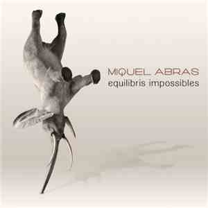Miquel Abras - Equilibris Impossibles
