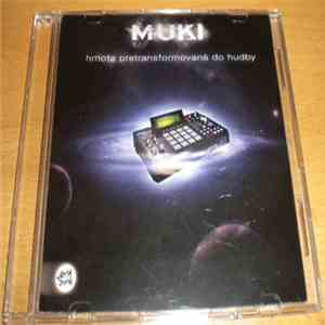 Muki  - Hmota Pretransformovaná Do Hudby