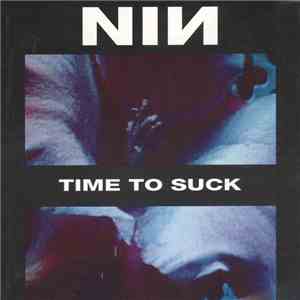 Nine Inch Nails - Time To Suck