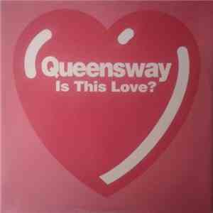 Queensway - Is This Love?