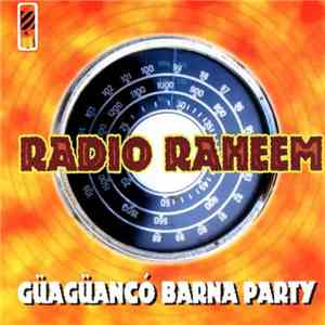 Radio Raheem  - Güagüanco Barna Party