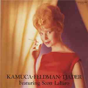 Richie Kamuca / Victor Feldman / Cal Tjader Featuring Scott LaFaro - Kamuca · Feldman · Tjader Featuring Scott LaFaro