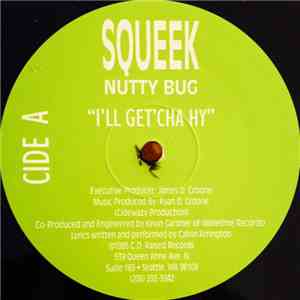 Squeek Nutty Bug - I'll Get'cha Hy