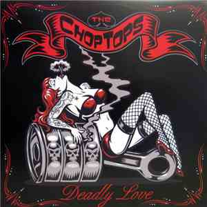 The Chop Tops - Deadly Love