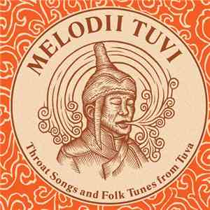 Various - Melodii Tuvi: Throat Songs And Folk Tunes From Tuva