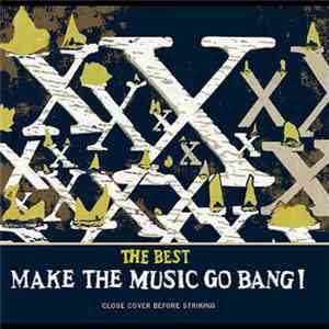 x - The Best: Make The Music Go Bang!