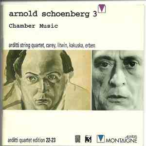 Arnold Schoenberg - Arditti String Quartet, Carey, Litwin, Kakuska, Erben - ...