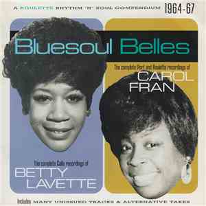 Betty Lavette & Carol Fran - Bluesoul Belles Vol. 1: The Complete Calla, Po ...