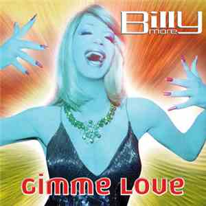 Billy More - Gimme Love / Prendilo E Mettilo