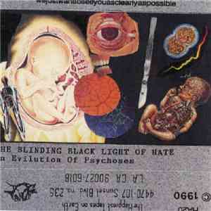 Blinding Black Light Of Hate - An Evilution Of Psychoses